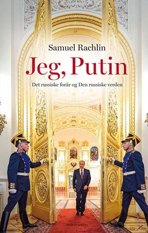 Jeg, Putin